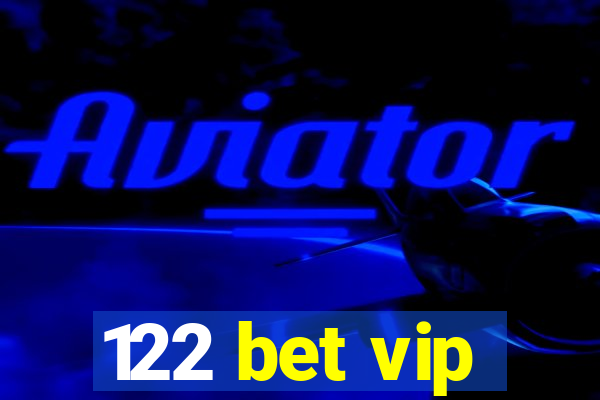 122 bet vip